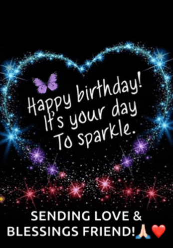 a birthday card that says happy birthday it 's your day to sparkle sending love & blessings friend !