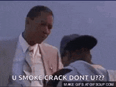 a man in a baseball cap says u smoke crack dont u ???