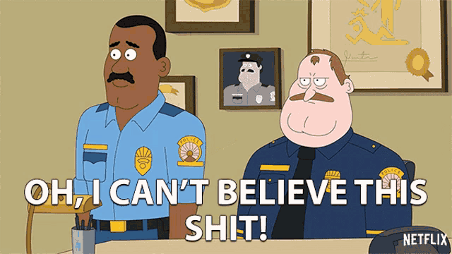 a cartoon of two police officers with the words oh i can 't believe this shit on the bottom