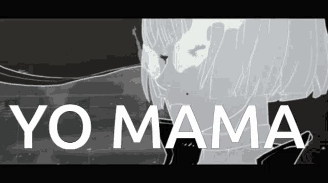 a black and white image of a girl with yo mama written in white