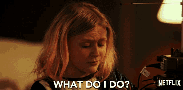 a girl is asking what do i do in a netflix ad