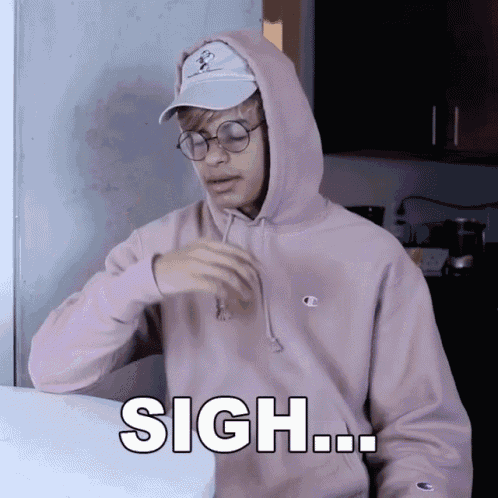 a person wearing a pink hoodie and a white hat says " sigh "