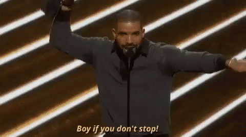 Boyifyoudontstop GIF - Boy If You Dont Stop Drake Bbma GIFs