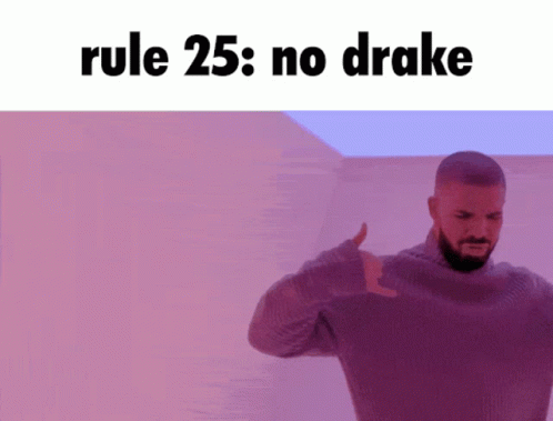 Rule25 No Drake GIF - Rule25 No Drake Drake GIFs