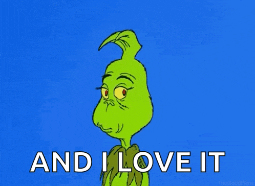 a cartoon of grinch with the words and i love it below him