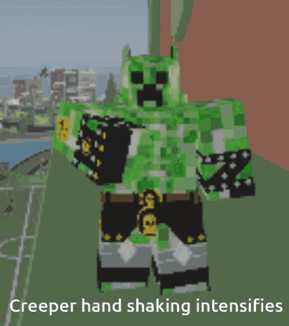 creeper hand shaking intensifies is written on the bottom of the image