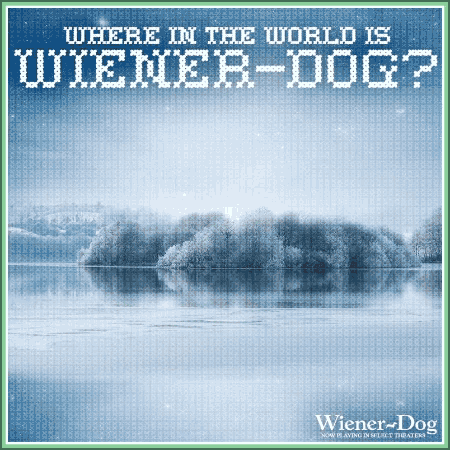 where in the world is wiener-dog written on a poster