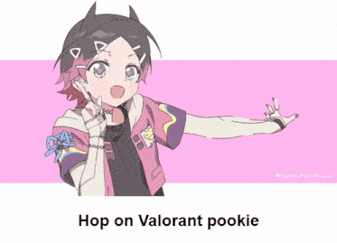 a drawing of a girl with the words hop on valorant pookie below her