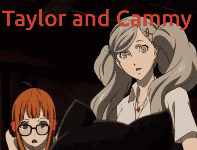 a taylor and cammy poster with two anime girls on it