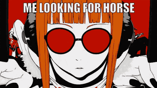 a cartoon of a girl wearing sunglasses with the words me looking for horse