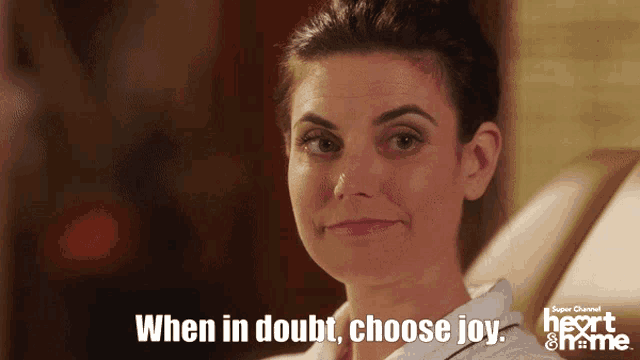 a woman says " when in doubt choose joy "