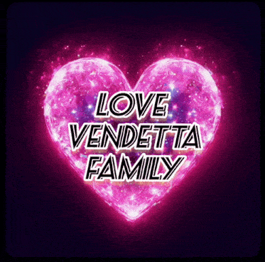 a pink heart that says love vendetta family