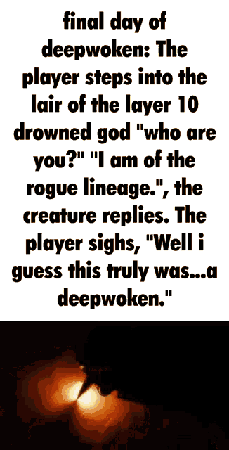 the final day of deepwoken the player steps into the lair of the layer 10 drowned god " who are you ? "
