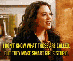 a woman says i don 't know what those 'are called but they make smart girls stupid