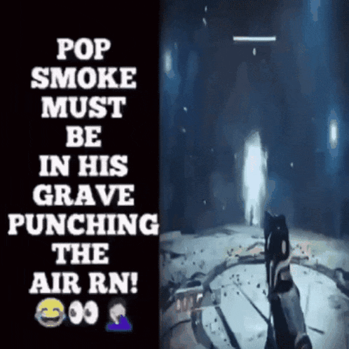 a poster that says pop smoke must be in his grave punching the air