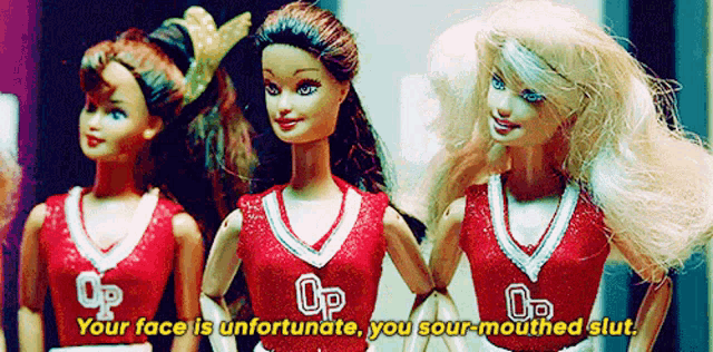 three barbie dolls are standing next to each other with one saying your face is unfortunate you sour-mouthed slut