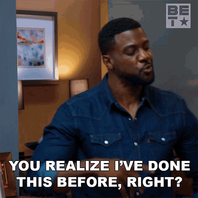 You Realize Ive Done This Before Right Calvin Payne GIF - You Realize Ive Done This Before Right Calvin Payne House Of Payne GIFs