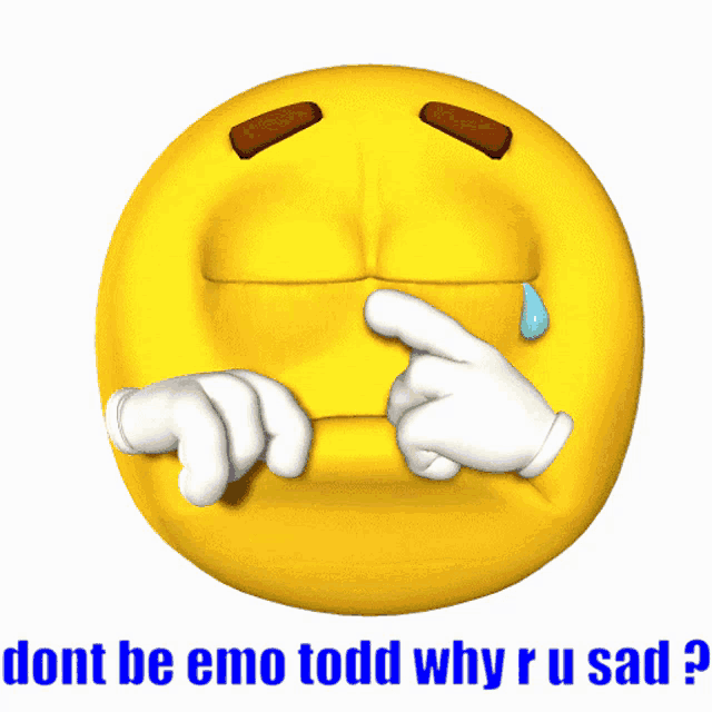 a cartoon smiley face with the words " dont be emo todd why r u sad " written below it