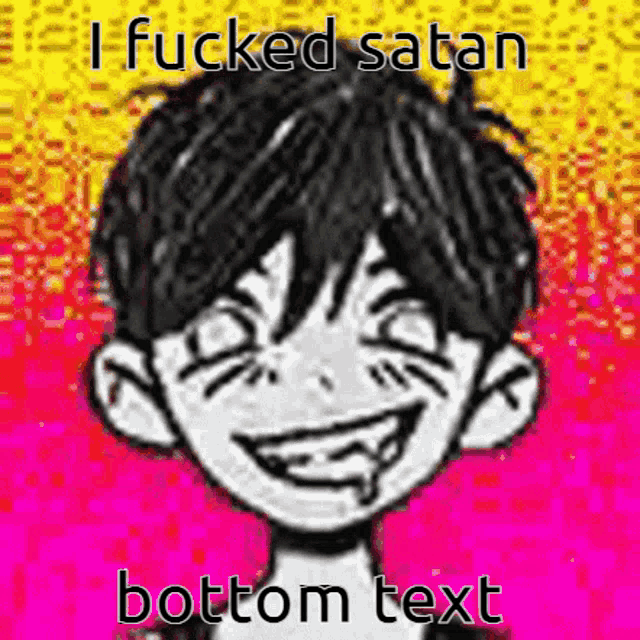 a cartoon of a boy with a bottom text that says `` i fucked satan '' .