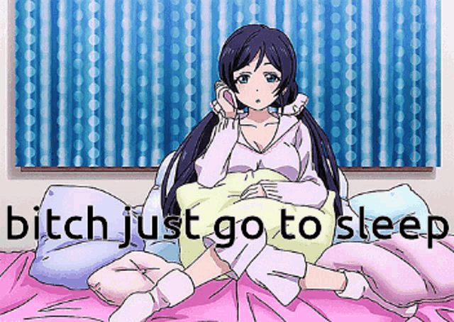 a cartoon of a girl laying on a bed with the words bitch just go to sleep above her
