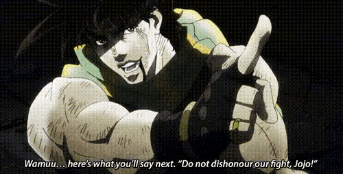 a cartoon character says " do not dishonor our fight jojo " at the bottom