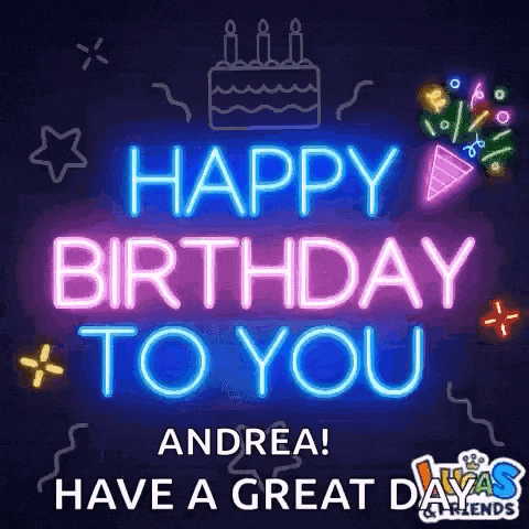 a neon sign that says `` happy birthday to you andrea have a great day ''