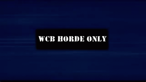 Wcb Wcb Horde Only GIF - Wcb Wcb Horde Only Horde Only GIFs