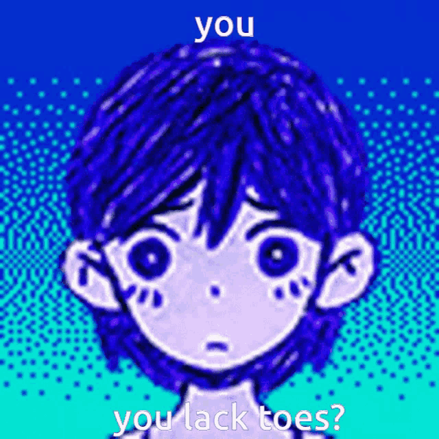 a drawing of a boy with blue hair and the words you lack toes below him