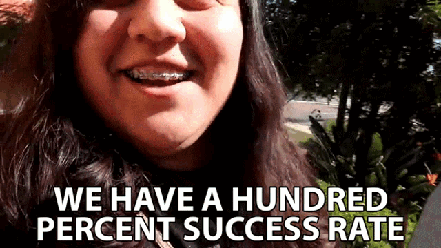 Hundred Percent Success Rate GIF