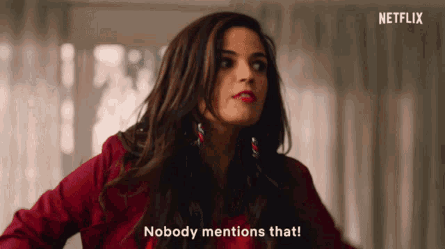 a woman says " nobody mentions that " in a netflix ad