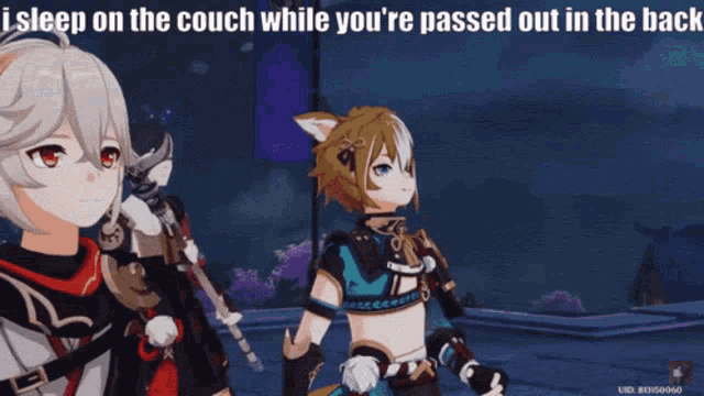 two anime characters are standing next to each other with the caption i sleep on the couch while you re passed out in the back