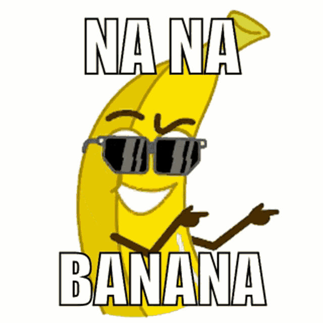 a cartoon banana is holding a pair of sunglasses with the words nana banana below it