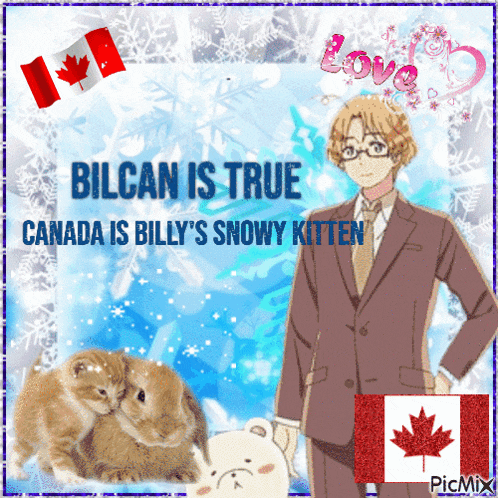 a picture of a man in a suit with the words " bilcan is true canada is billy 's snowy kitten " on it