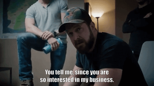 You Tell Me Since You Are So Interested In My Business GIF - You Tell Me Since You Are So Interested In My Business Sonny Quinn GIFs