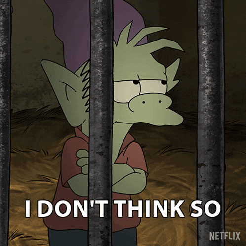 a cartoon character behind bars with the words i don t think so