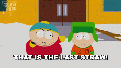 That Is The Last Straw Cartman GIF - That Is The Last Straw Cartman Kyle GIFs