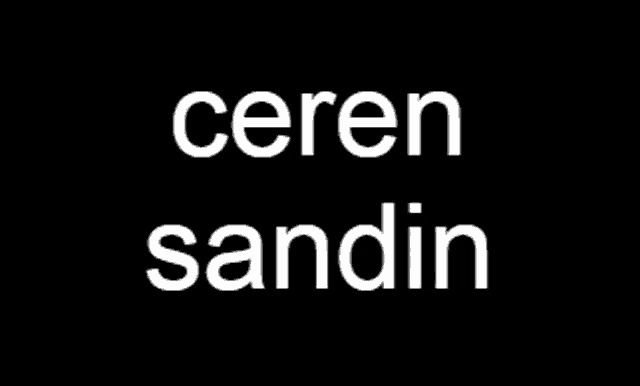 a black background with the words ceren sandin in white letters .