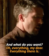 Everything Game Of Thrones GIF - Everything Game Of Thrones I Want Every Thing GIFs