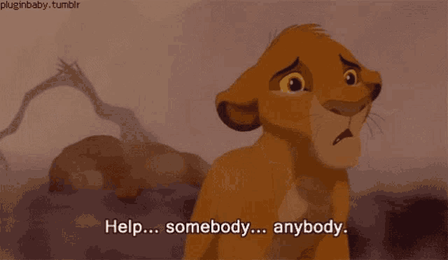 a cartoon lion says help somebody anybody in front of a dead lion