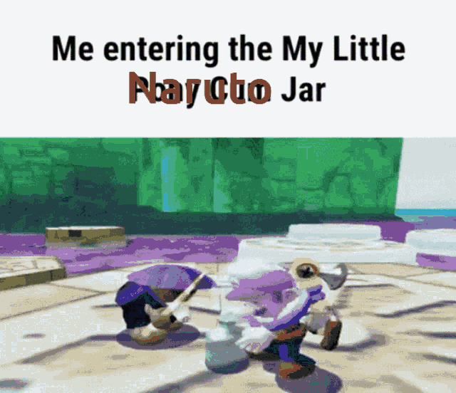 a video game scene with the words " me entering the my little naycho jar "