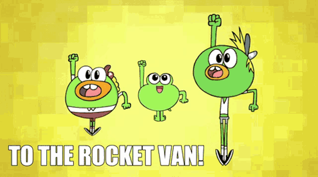 three green cartoon characters on a yellow background with the words to the rocket van above them