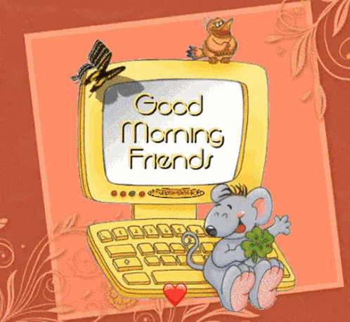 a cartoon mouse sits on a computer keyboard with the words good morning friends on the screen