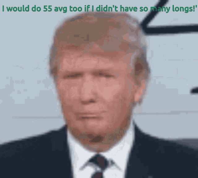 a man in a suit and tie with the words i would do 55 avg too if i did n't have so many longs