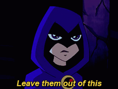 Teen Titans Raven GIF - Teen Titans Raven Leave Them Out Of This GIFs