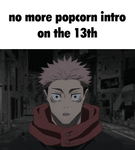 a meme that says no more popcorn intro on the 13th with a cartoon character