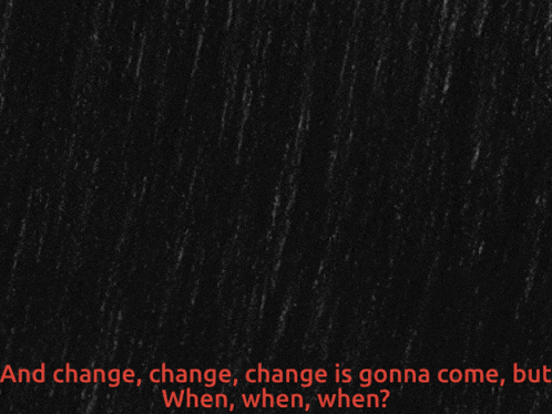 a black and white drawing of a boy with the words and change change change is gonna come but when when when written below it