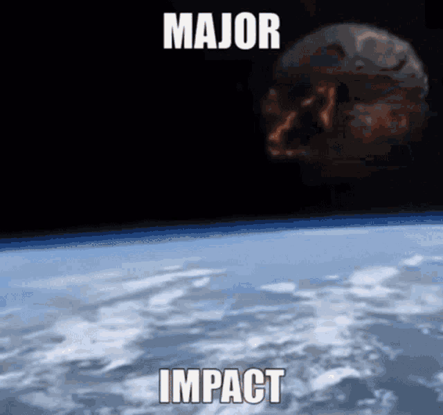 a picture of the earth from space with the words major impact on it