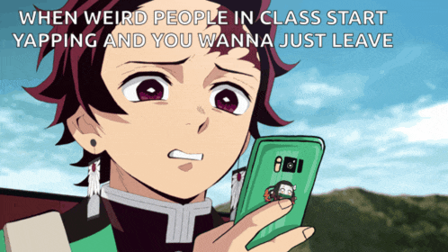 a cartoon of a person holding a cell phone with the caption when weird people in class start yapping