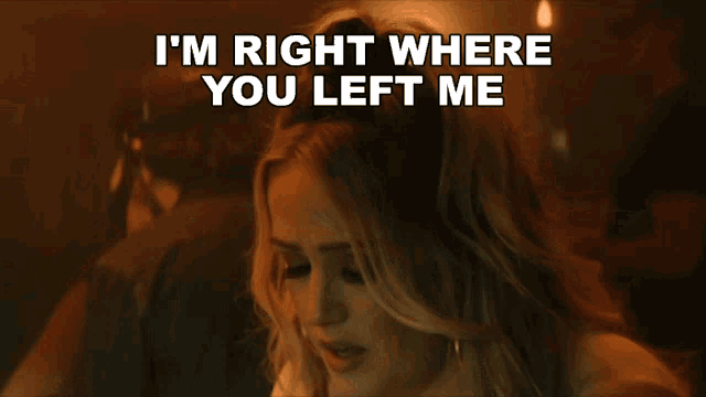 a woman says i 'm right where you left me in a dark room