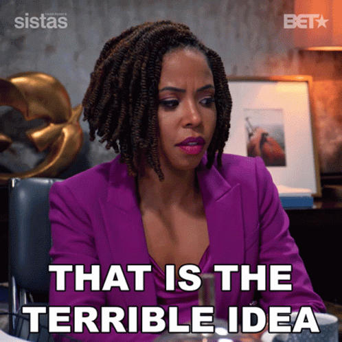 That Is The Terrible Idea Andi Barnes GIF - That Is The Terrible Idea Andi Barnes Sistas GIFs
